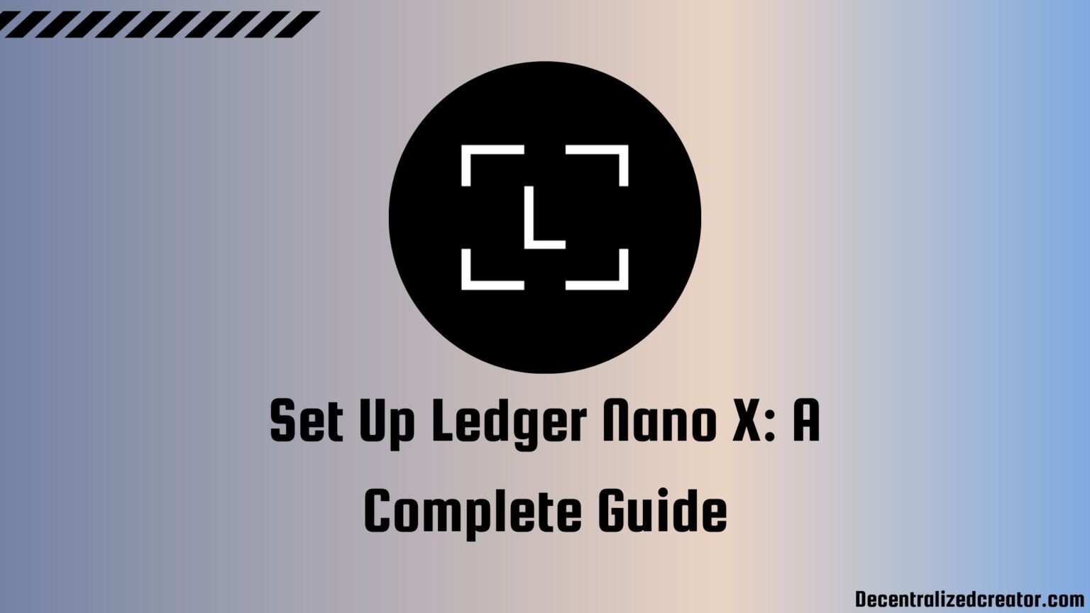 How To Set Up Ledger Nano X A Complete Guide Dc