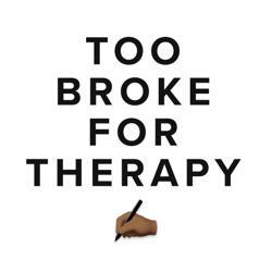 Too Broke For Therapy