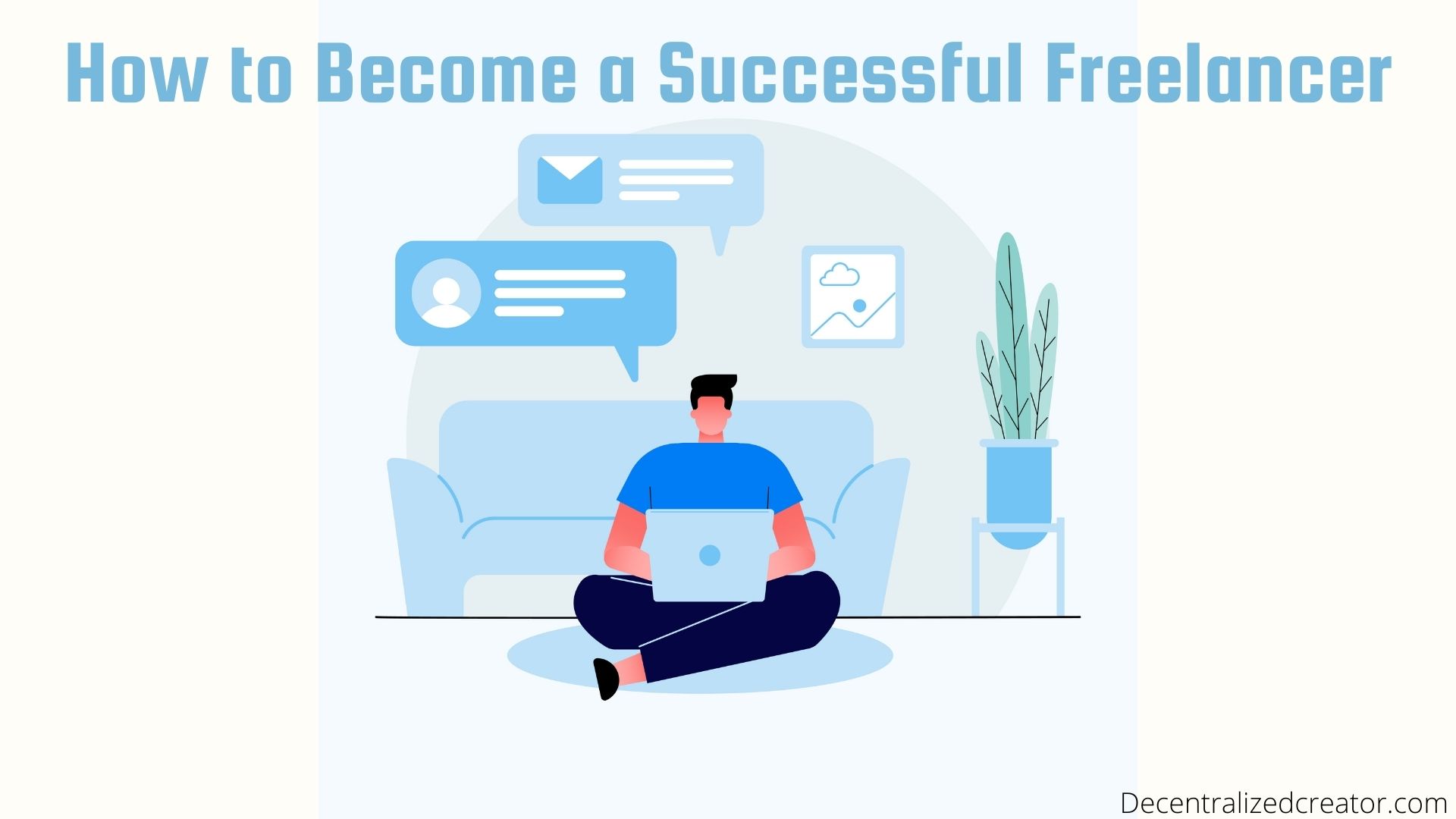 Step By Step Guide To Become Successful Freelancer