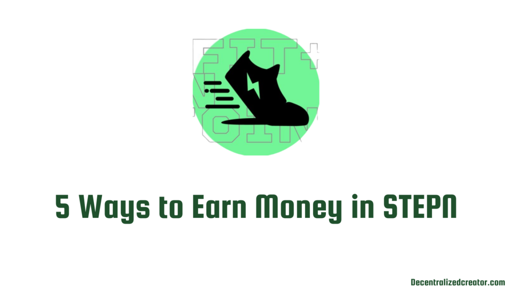 Earn Money in STEPN