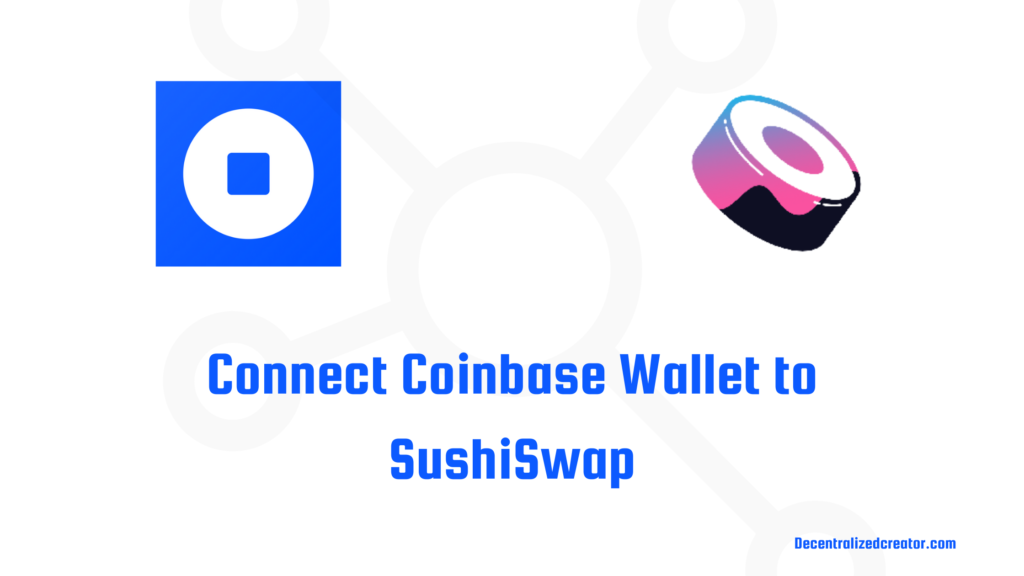 Connect Coinbase Wallet to SushiSwap