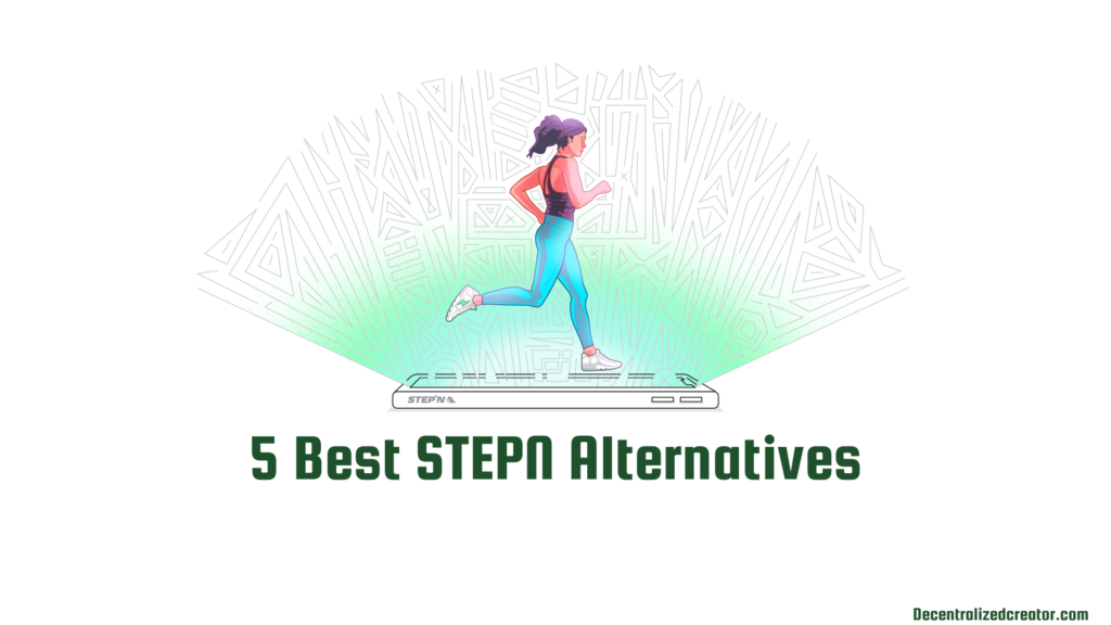 Best STEPN Alternatives