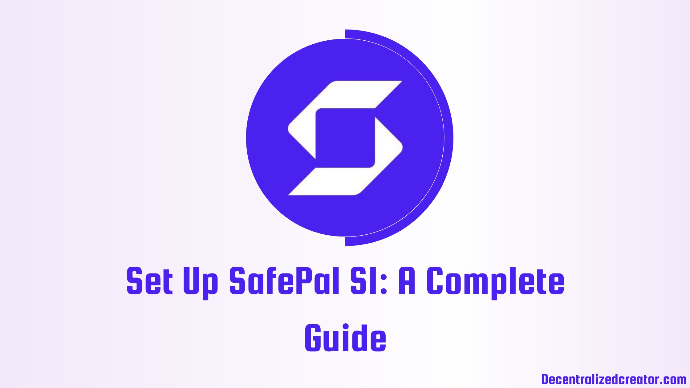 Set Up SafePal S1: A Complete Guide